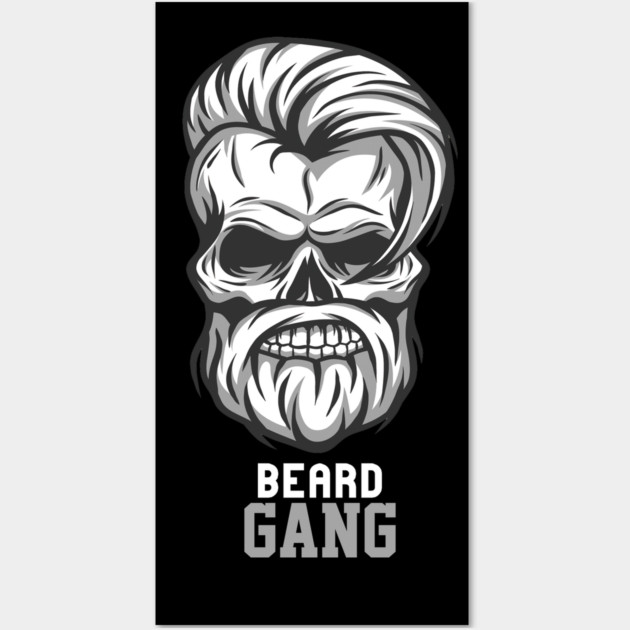 Beard Gang For Life Wall Art by DrollDrifter