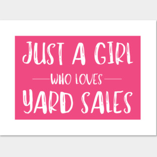 Just a Girl Who Loves Yard Sales Posters and Art