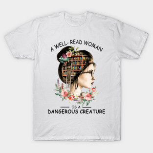 Feminist Dangerous Well-Read Woman Book T-Shirt