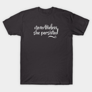 Nevertheless T-Shirt