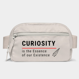 Curiosity it the Essence of Existence Bag