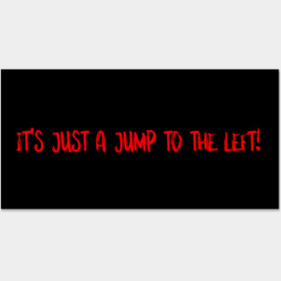 It's just a jump to the left Posters and Art