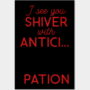 Antici... pation Posters and Art