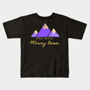 Hike More Worry Less Kids T-Shirt