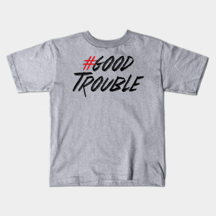 Good Trouble Kids T-Shirt