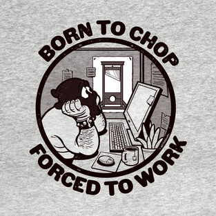 Born to Chop, Forced to Work ~ Funny Guillotine Cartoon T-Shirt