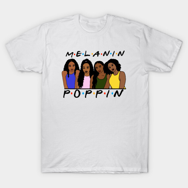 Melanin Women Poppin, Afro Black Girl Magic T-Shirt by logiamerch