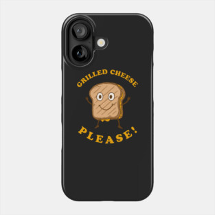 Grilled Cheese Please Phone Case