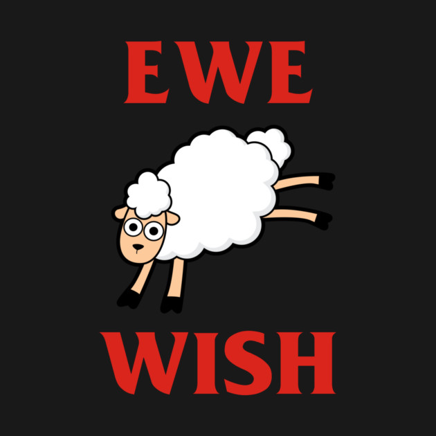 Ewe Wish by dumbshirts