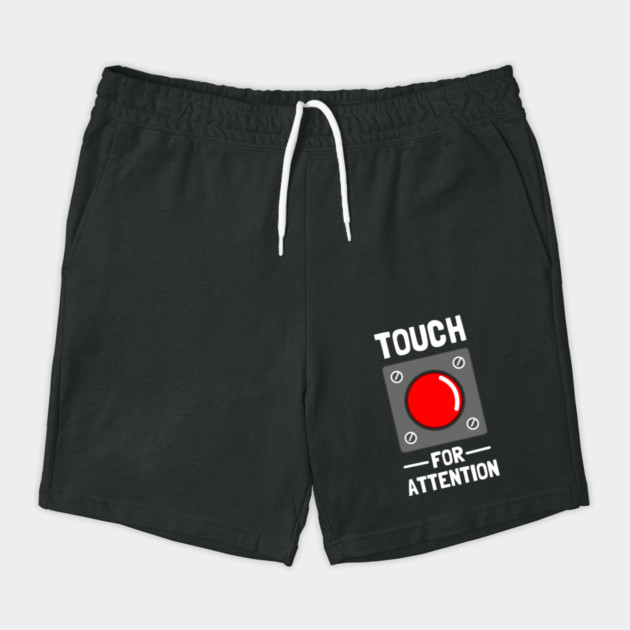Touch For Attention by dumbshirts