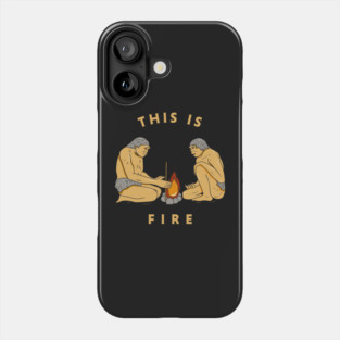 This Is Fire Phone Case