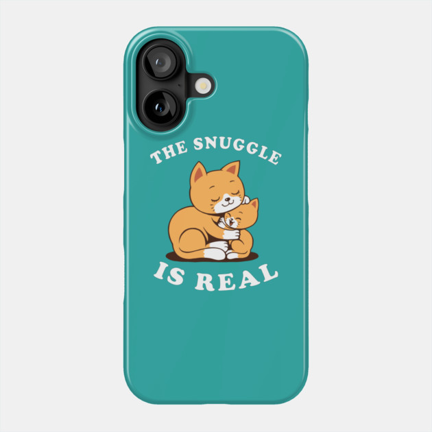 The Snuggle Is Real Phone Case by dumbshirts