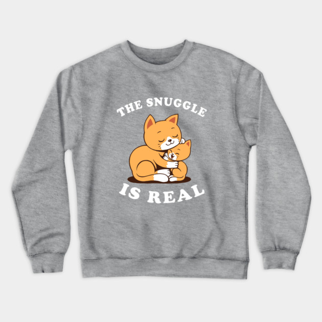 The Snuggle Is Real Crewneck Sweatshirt by dumbshirts