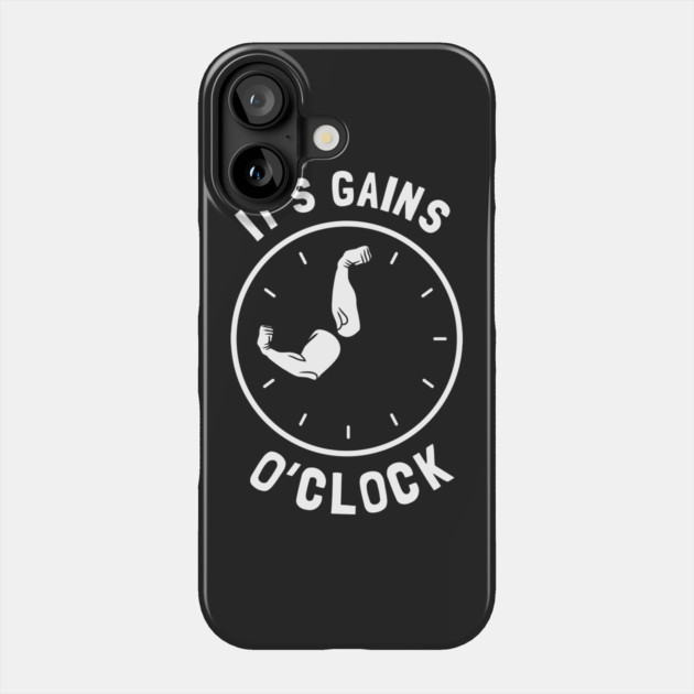 It's Gains O'Clock Phone Case by dumbshirts
