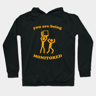 You Are Being Monitored Hoodie