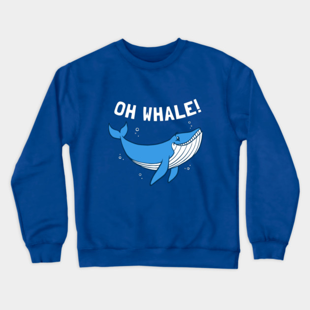 Oh Whale Crewneck Sweatshirt by dumbshirts