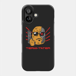 Termi-tater Phone Case