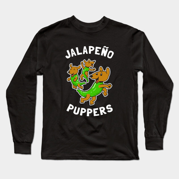 Jalapeño Puppers Long Sleeve T-Shirt by dumbshirts