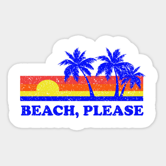 Beach, Please Magnet by dumbshirts