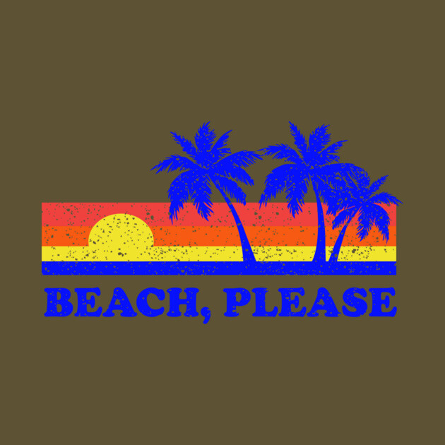 Beach, Please by dumbshirts