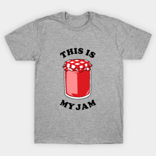 This Is My Jam T-Shirt