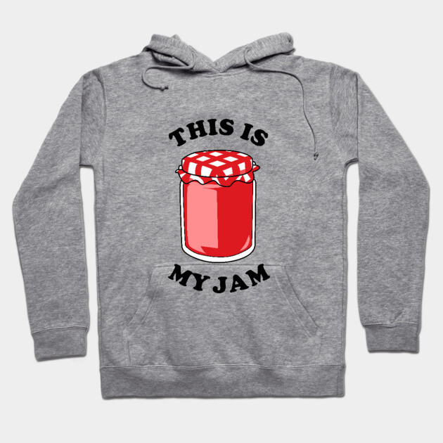 This Is My Jam Hoodie by dumbshirts