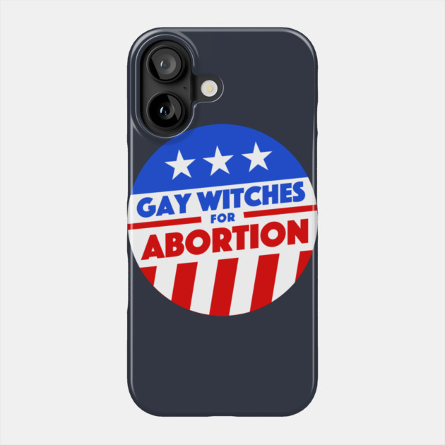 Gay Witches For Abortion Phone Case by dumbshirts