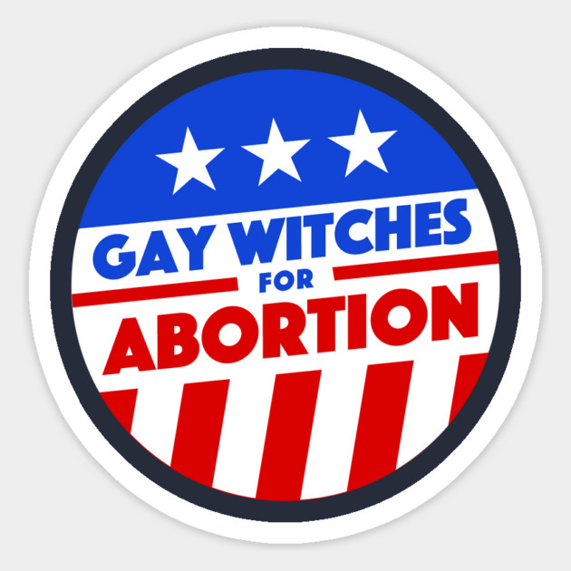 Gay Witches For Abortion Magnet by dumbshirts