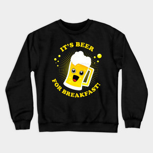 Beer For Breakfast Crewneck Sweatshirt