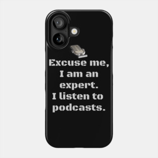 I'm An Expert Phone Case