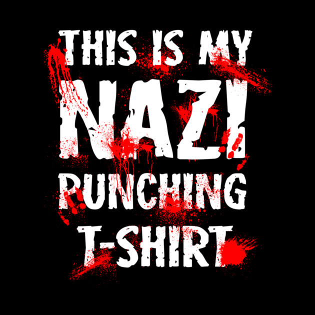 This Is My Nazi Punching T-Shirt by dumbshirts
