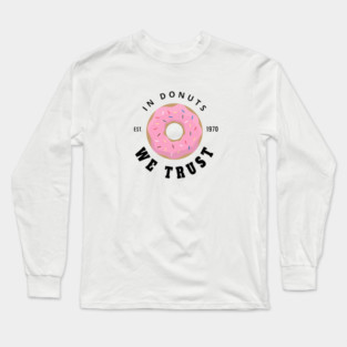 in donuts we trust Long Sleeve T-Shirt