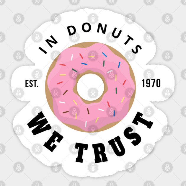 in donuts we trust Sticker by Tshirtiz