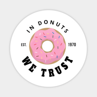 in donuts we trust Magnet