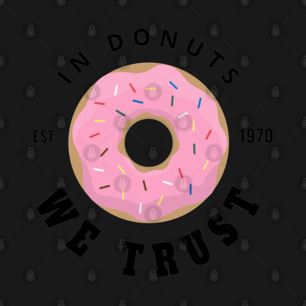 in donuts we trust by Tshirtiz