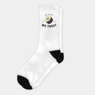 in sushi we trust Socks