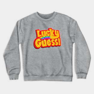 Lucky Guess Crewneck Sweatshirt