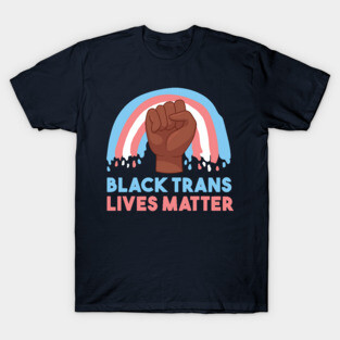 BLACK TRANS LIVES DESIGN T-Shirt