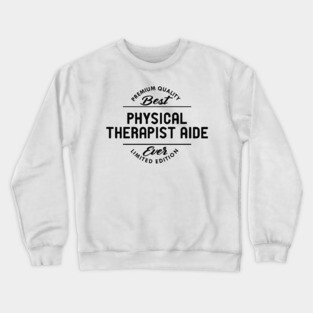 Physical Therapist Aide Crewneck Sweatshirt