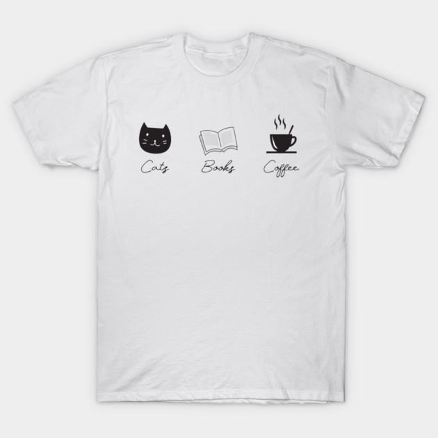 Cats Books Coffee Cats Books And Coffee T-Shirt TeePublic