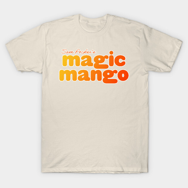 Sam Pocker's Magic Mango T-Shirt by Sam Pocker Loves You