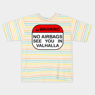 No Airbags See You In Valhalla Kids T-Shirt