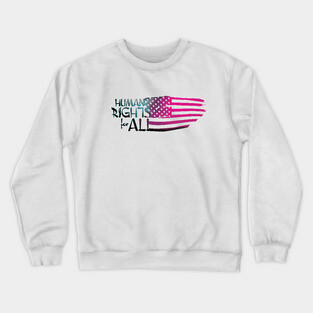 Human Rights For All Crewneck Sweatshirt