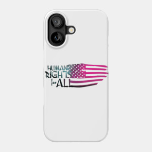 Human Rights For All Phone Case
