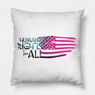 Human Rights For All Pillow