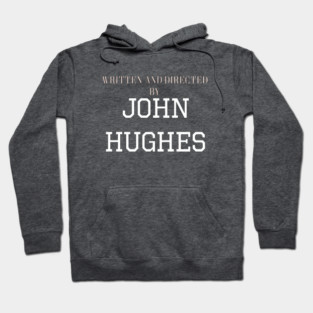 Written And Directed By John Hughes Hoodie