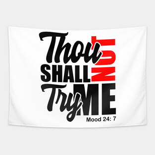 Thou Shall Not Try Me Mood 24:7 Tapestry