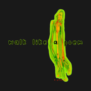 B Pictures / Walk Like a Poem T-Shirt
