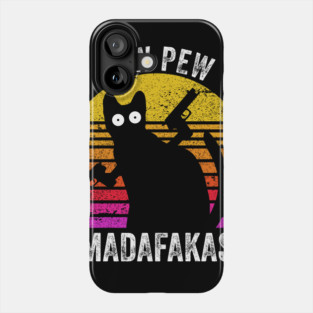 Pew Pew Madafakas Funny cat cat gift Phone Case