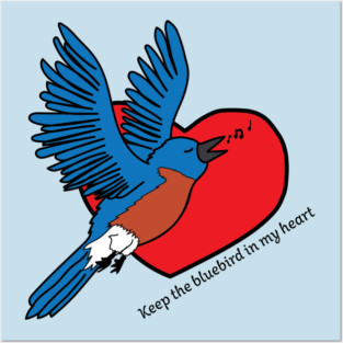 Bluebird in my heart Posters and Art